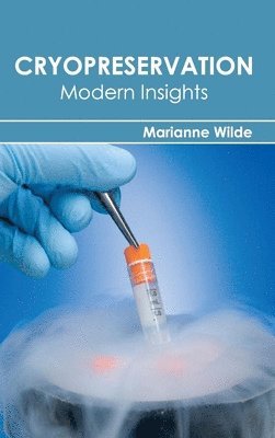 Cryopreservation: Modern Insights 1