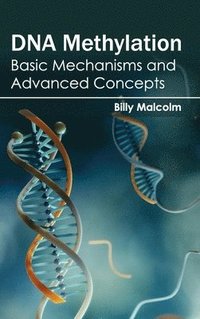 bokomslag DNA Methylation: Basic Mechanisms and Advanced Concepts