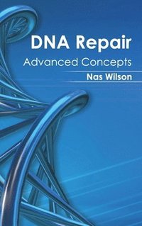 bokomslag DNA Repair: Advanced Concepts