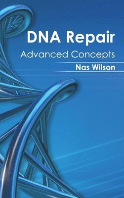 bokomslag DNA Repair: Advanced Concepts