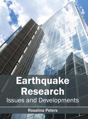 Rosalina Peters - Earthquake Research: Issues and Developments, Inbunden
