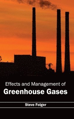 Effects and Management of Greenhouse Gases 1