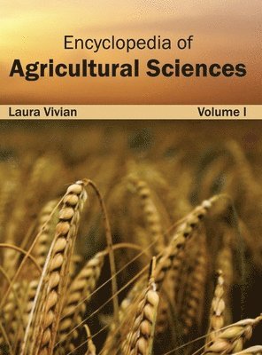 bokomslag Encyclopedia of Agricultural Sciences: Volume I