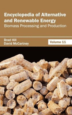 bokomslag Encyclopedia of Alternative and Renewable Energy: Volume 11 (Biomass Processing and Production)