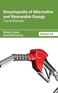bokomslag Encyclopedia of Alternative and Renewable Energy: Volume 14 (Liquid Biofuels)