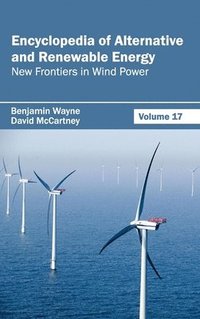 bokomslag Encyclopedia of Alternative and Renewable Energy: Volume 17 (New Frontiers in Wind Power)