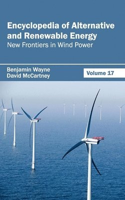 bokomslag Encyclopedia of Alternative and Renewable Energy: Volume 17 (New Frontiers in Wind Power)