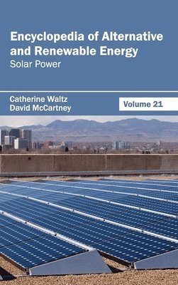 Encyclopedia of Alternative and Renewable Energy: Volume 21 (Solar Power) 1