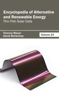 bokomslag Encyclopedia of Alternative and Renewable Energy: Volume 24 (Thin Film Solar Cells)