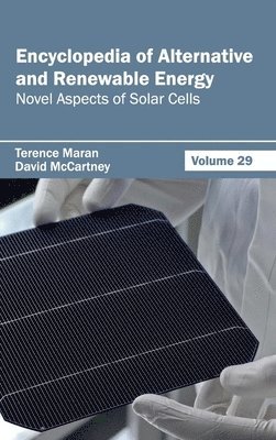 Encyclopedia of Alternative and Renewable Energy: Volume 29 (Novel Aspects of Solar Cells) 1