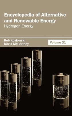 Encyclopedia of Alternative and Renewable Energy: Volume 31 (Hydrogen Energy) 1