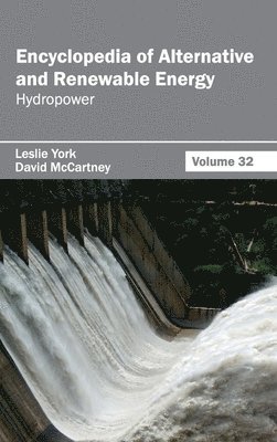 bokomslag Encyclopedia of Alternative and Renewable Energy: Volume 32 (Hydropower)