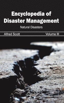 Encyclopedia of Disaster Management: Volume III (Natural Disasters) 1