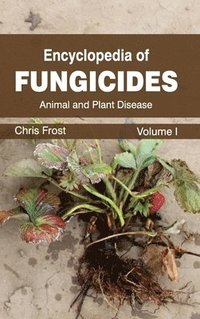 bokomslag Encyclopedia of Fungicides: Volume I (Animal and Plant Disease)