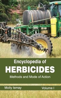bokomslag Encyclopedia of Herbicides: Volume I (Methods and Mode of Action)