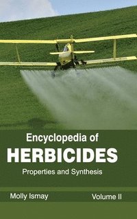 bokomslag Encyclopedia of Herbicides: Volume II (Properties and Synthesis)