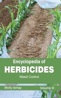 bokomslag Encyclopedia of Herbicides: Volume III (Weed Control)