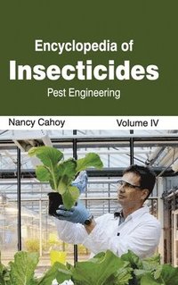 bokomslag Encyclopedia of Insecticides: Volume IV (Pest Engineering)