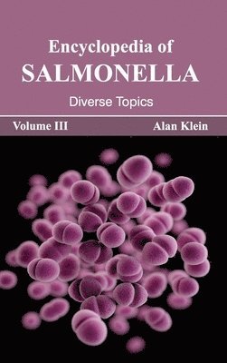 Encyclopedia of Salmonella: Volume III (Diverse Topics) 1