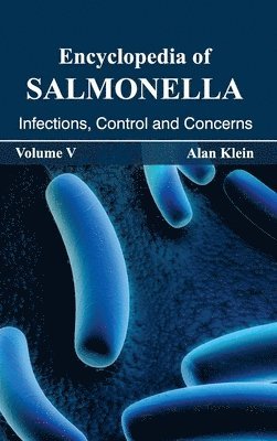 bokomslag Encyclopedia of Salmonella: Volume V (Infections, Control and Concerns)