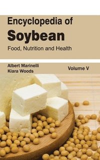 bokomslag Encyclopedia of Soybean: Volume 05 (Food, Nutrition and Health)