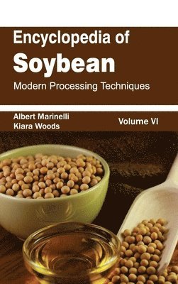 Encyclopedia of Soybean: Volume 06 (Modern Processing Techniques) 1