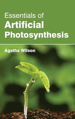 Agatha Wilson - Essentials of Artificial Photosynthesis, Inbunden. Tillgänglighet: Lägg i varukorg