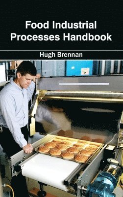 bokomslag Food Industrial Processes Handbook