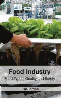 bokomslag Food Industry: Food Types, Quality and Safety