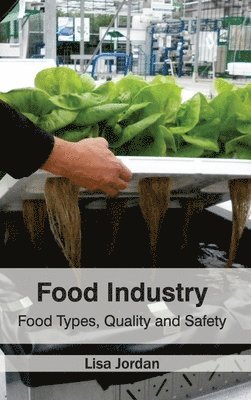 Food Industry: Food Types, Quality and Safety 1
