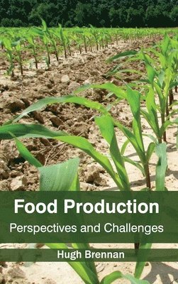 bokomslag Food Production: Perspectives and Challenges