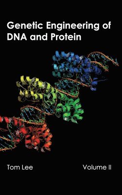 Tom Lee - Genetic Engineering of DNA and Protein: Volume II, Inbunden