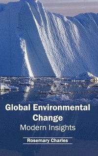bokomslag Global Environmental Change: Modern Insights