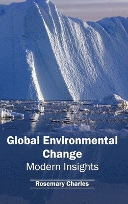 Global Environmental Change: Modern Insights 1