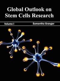 bokomslag Global Outlook on Stem Cells Research: Volume I