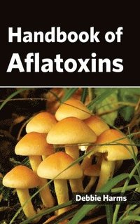 bokomslag Handbook of Aflatoxins