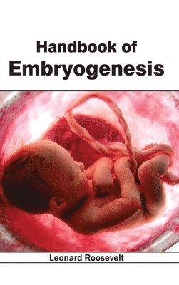 Leonard Roosevelt - Handbook of Embryogenesis, Inbunden