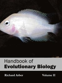 bokomslag Handbook of Evolutionary Biology: Volume II