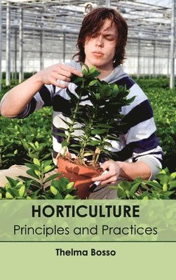 bokomslag Horticulture: Principles and Practices