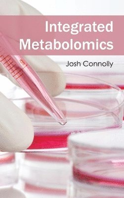 Josh Connolly - Integrated Metabolomics, Inbunden