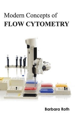 Barbara Roth - Modern Concepts of Flow Cytometry, Inbunden