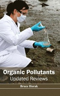 bokomslag Organic Pollutants: Updated Reviews