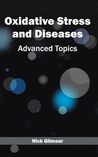 bokomslag Oxidative Stress and Diseases: Advanced Topics