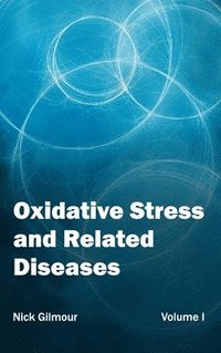 bokomslag Oxidative Stress and Related Diseases: Volume I