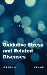 bokomslag Oxidative Stress and Related Diseases: Volume II