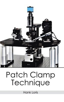 Hank Loris - Patch Clamp Technique, Inbunden