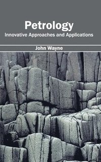 bokomslag Petrology: Innovative Approaches and Applications