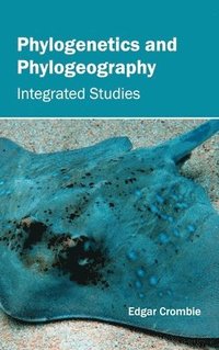 bokomslag Phylogenetics and Phylogeography: Integrated Studies