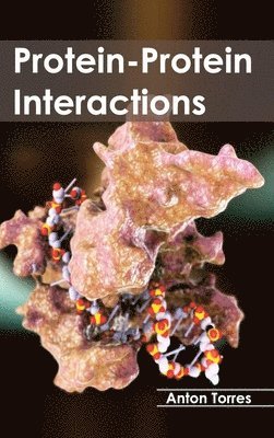 Anton Torres - Protein-Protein Interactions, Inbunden