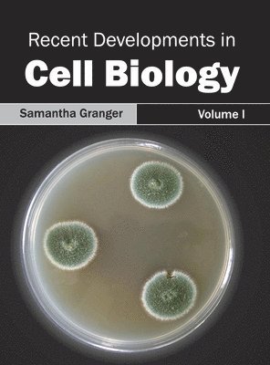 Recent Developments in Cell Biology: Volume I 1
